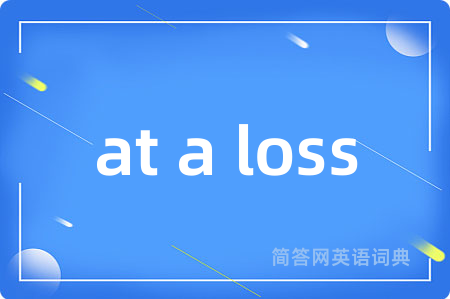 at a loss