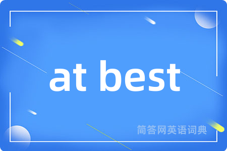at best