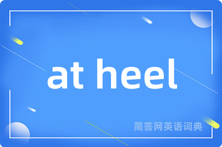at heel