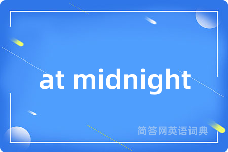 at midnight
