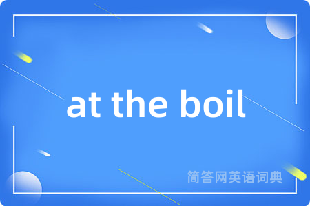at the boil