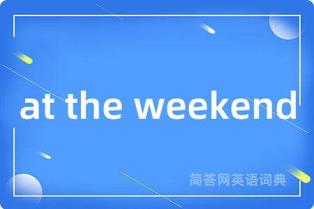at the weekend