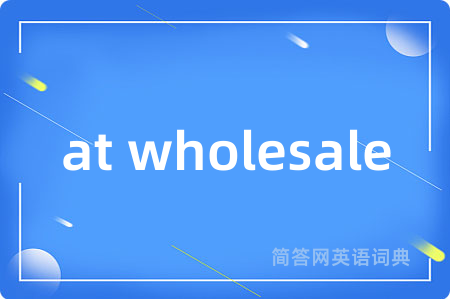 at wholesale
