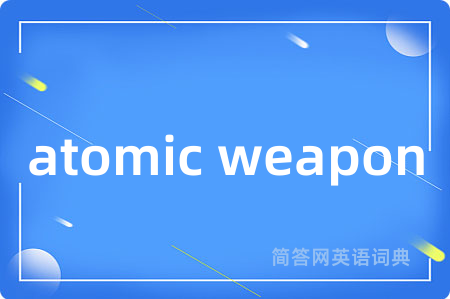 atomic weapon