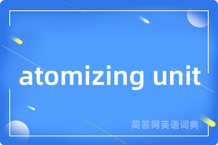 atomizing unit