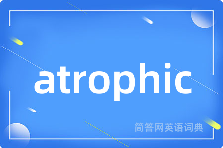 atrophic