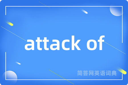 attack of