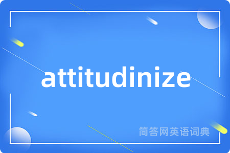 attitudinize