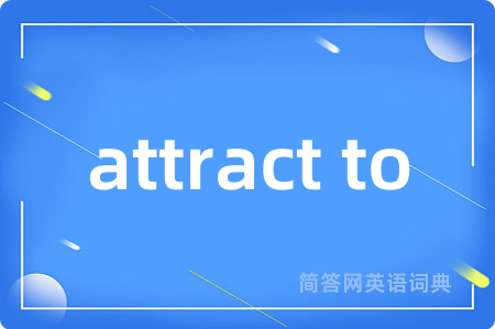attract to