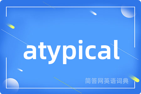 atypical