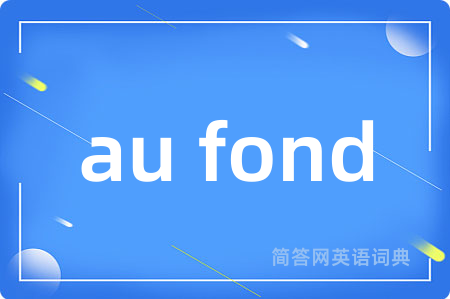 au fond
