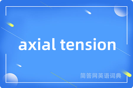 axial tension