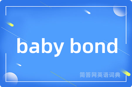baby bond