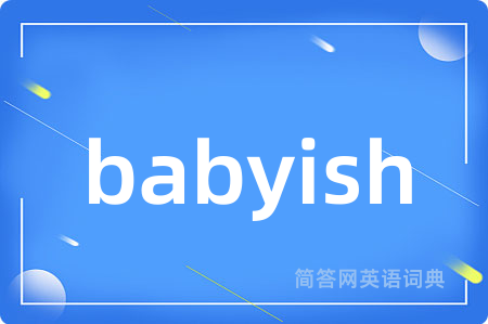 babyish