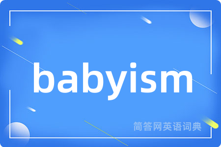 babyism