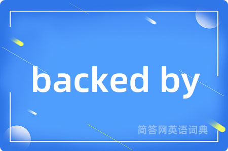 backed by