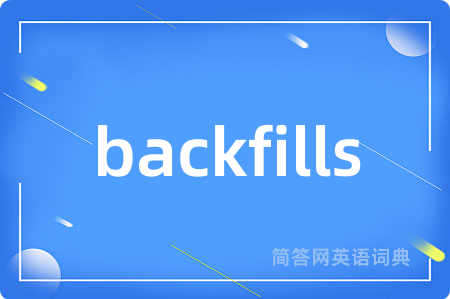 backfills