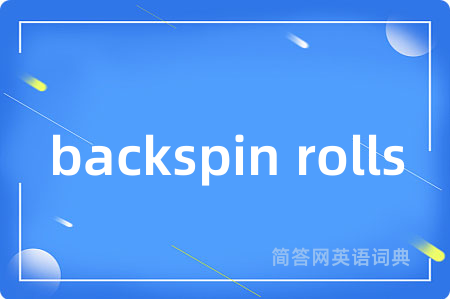 backspin rolls