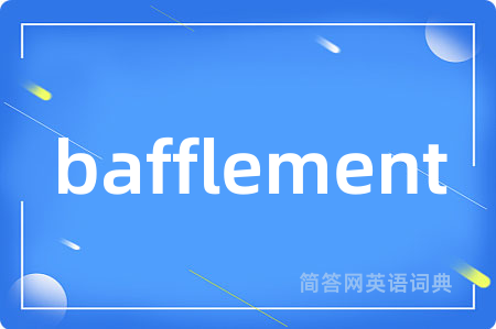 bafflement
