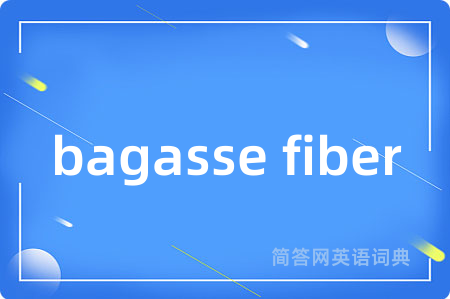 bagasse fiber