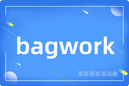 bagwork