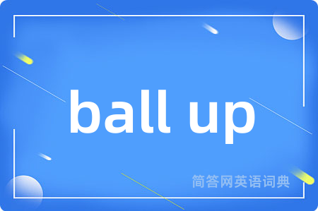 ball up