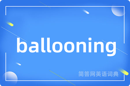 ballooning