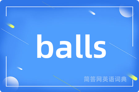 balls