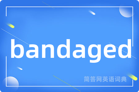 bandaged