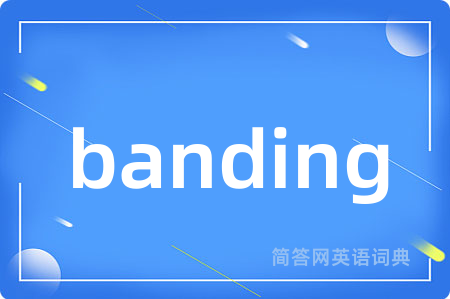 banding