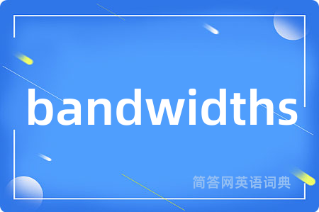 bandwidths
