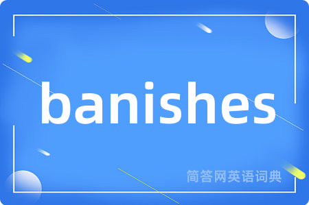 banishes