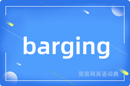 barging