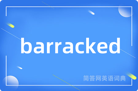 barracked