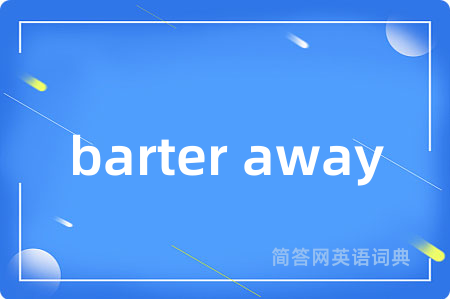 barter away