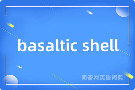 basaltic shell