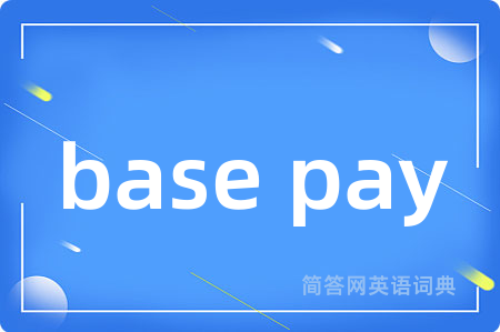 base pay