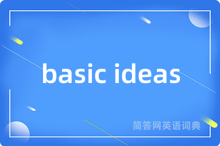 basic ideas