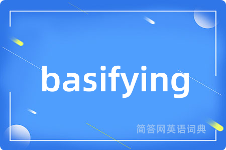 basifying