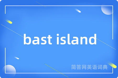 bast island