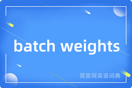 batch weights