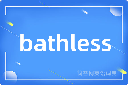 bathless