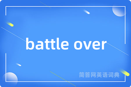 battle over