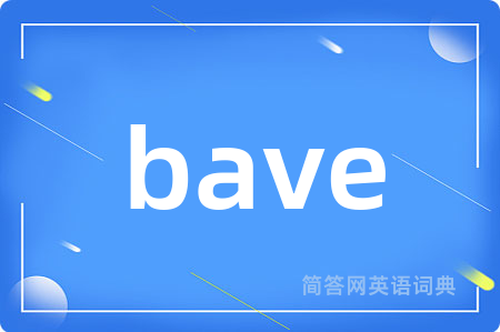 bave