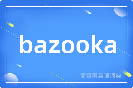 bazooka
