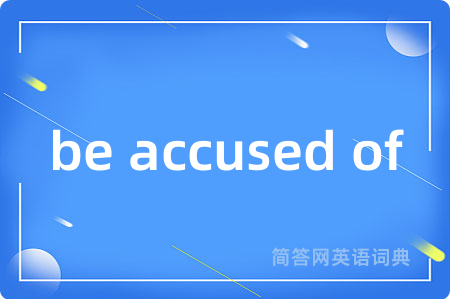 be accused of