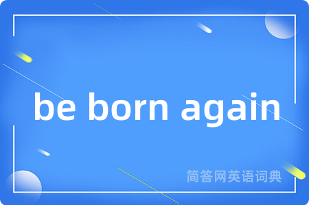 be born again