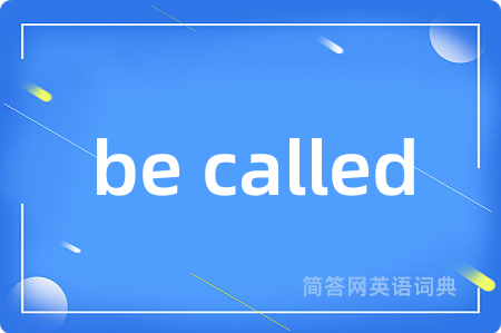 be called