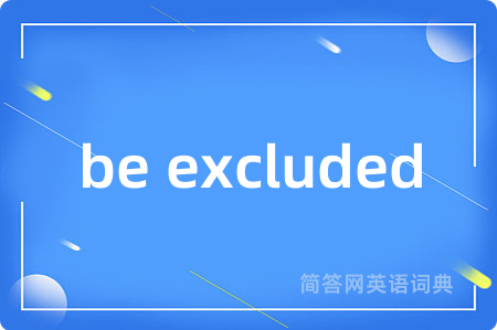 be excluded