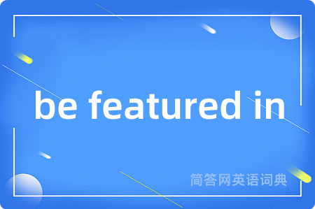 be featured in